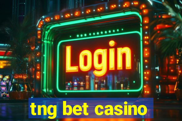 tng bet casino